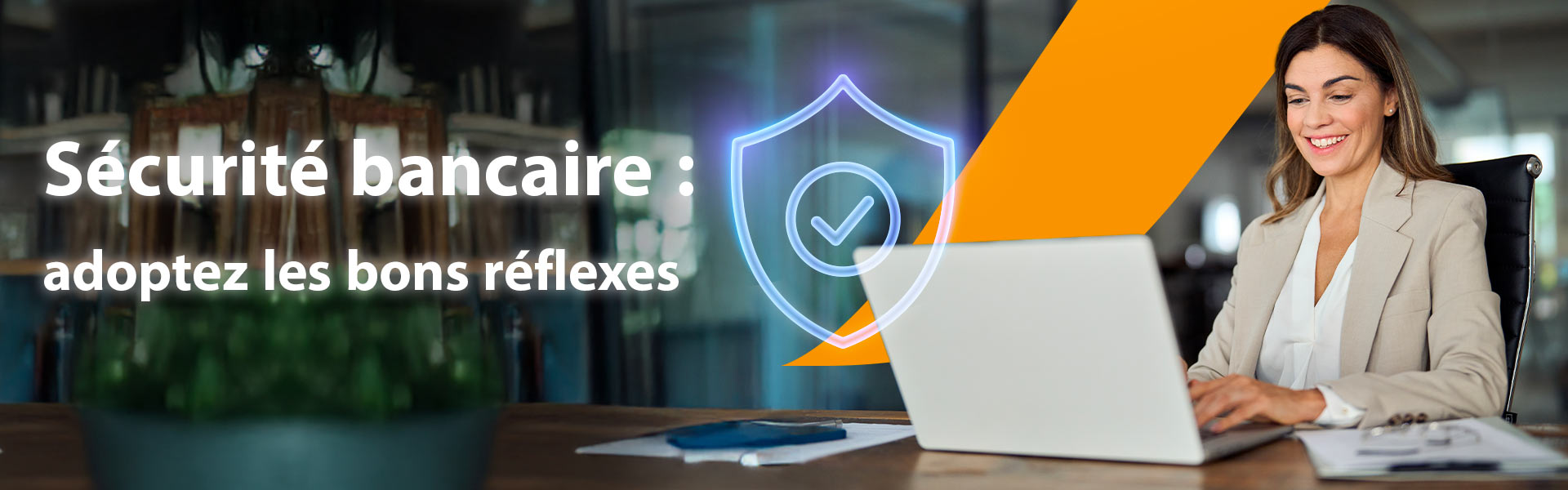 Sécurité bancaire : adoptez les bons réflexes